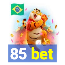 85 bet